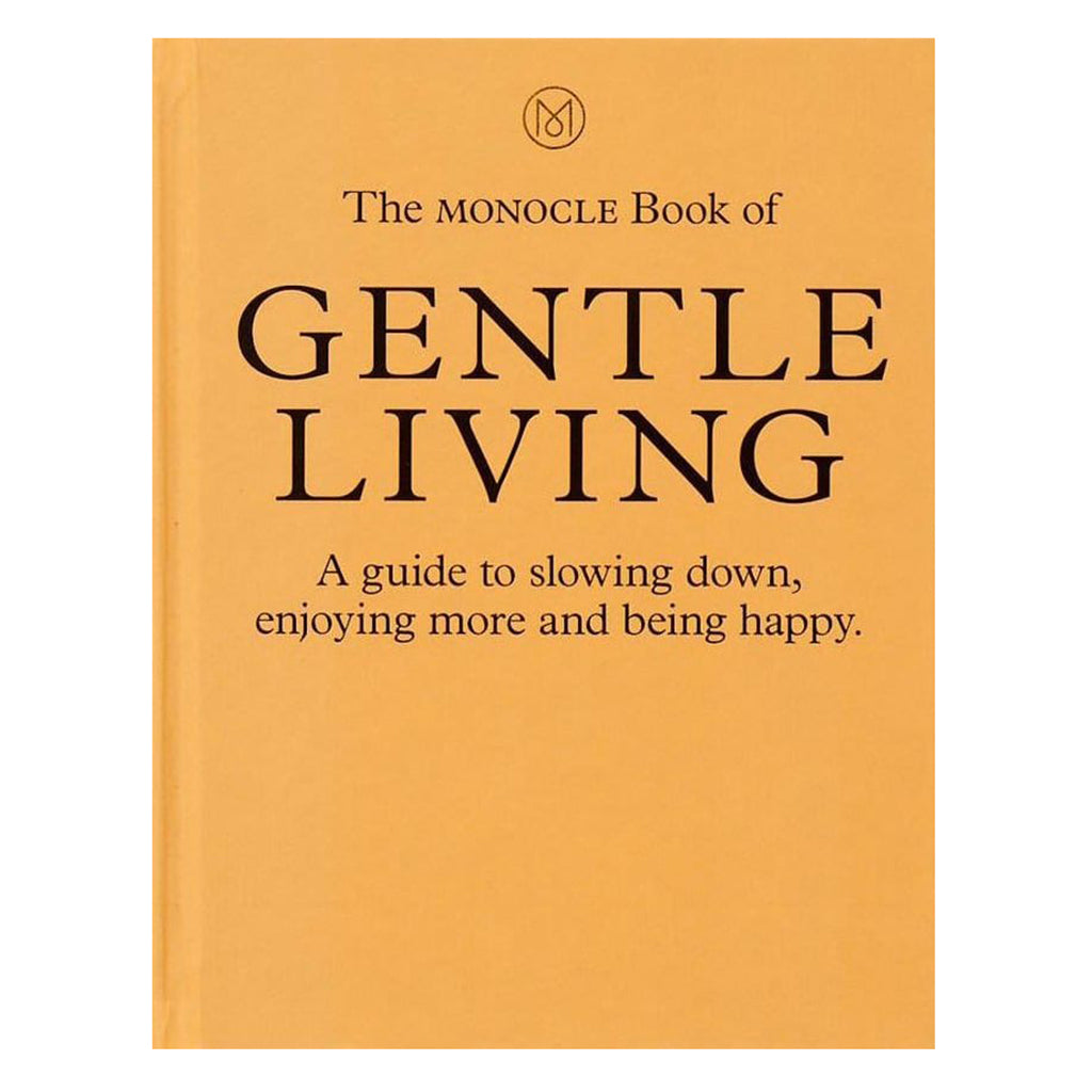 The Monocle Book of Gentle Living