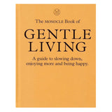 The Monocle Book of Gentle Living